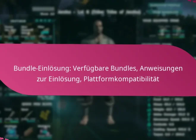 Bundle-Einlösung: Verfügbare Bundles, Anweisungen zur Einlösung, Plattformkompatibilität