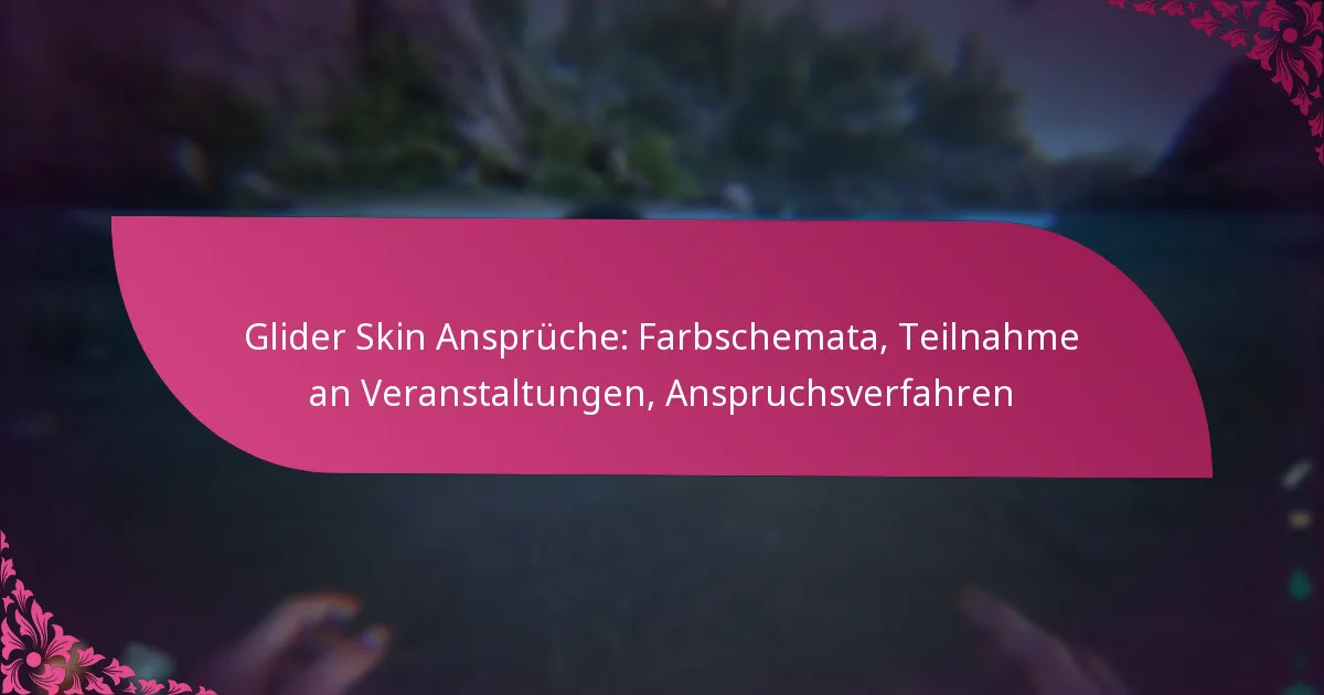 Glider Skin Ansprüche: Farbschemata, Teilnahme an Veranstaltungen, Anspruchsverfahren