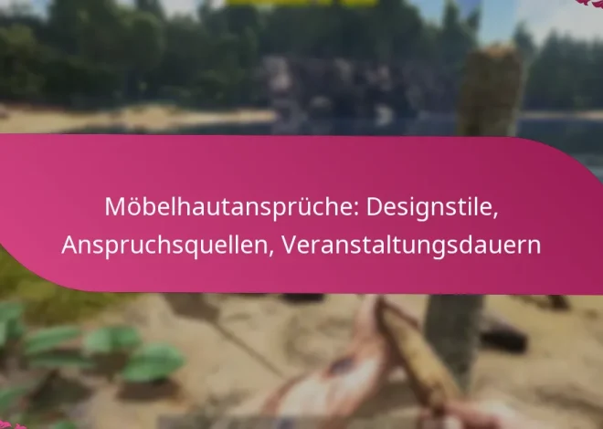 Möbelhautansprüche: Designstile, Anspruchsquellen, Veranstaltungsdauern