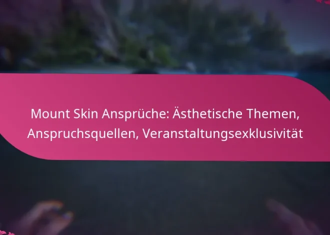 Mount Skin Ansprüche: Ästhetische Themen, Anspruchsquellen, Veranstaltungsexklusivität