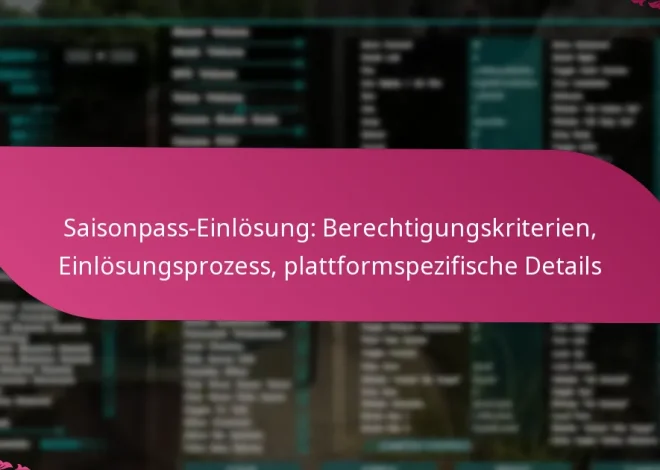 Saisonpass-Einlösung: Berechtigungskriterien, Einlösungsprozess, plattformspezifische Details