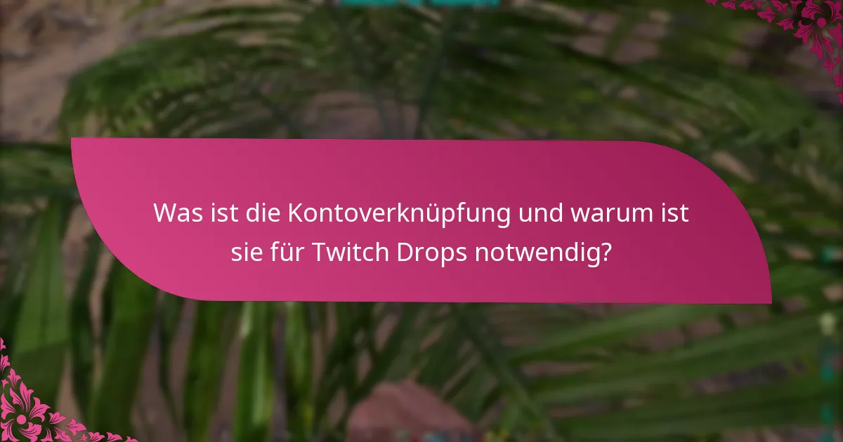 Wie beeinflusst die Watchtime die Berechtigung für Twitch Drops?
