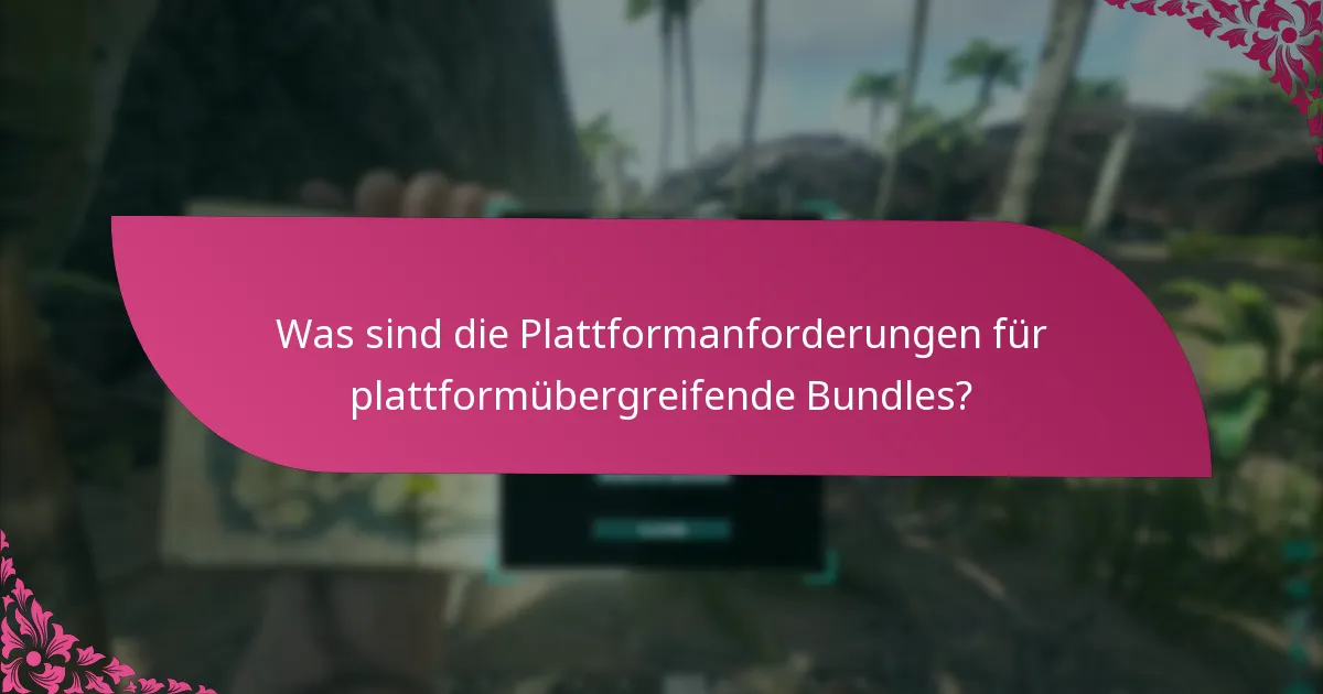 Welche Plattformen sind mit plattformübergreifenden Bundles kompatibel?