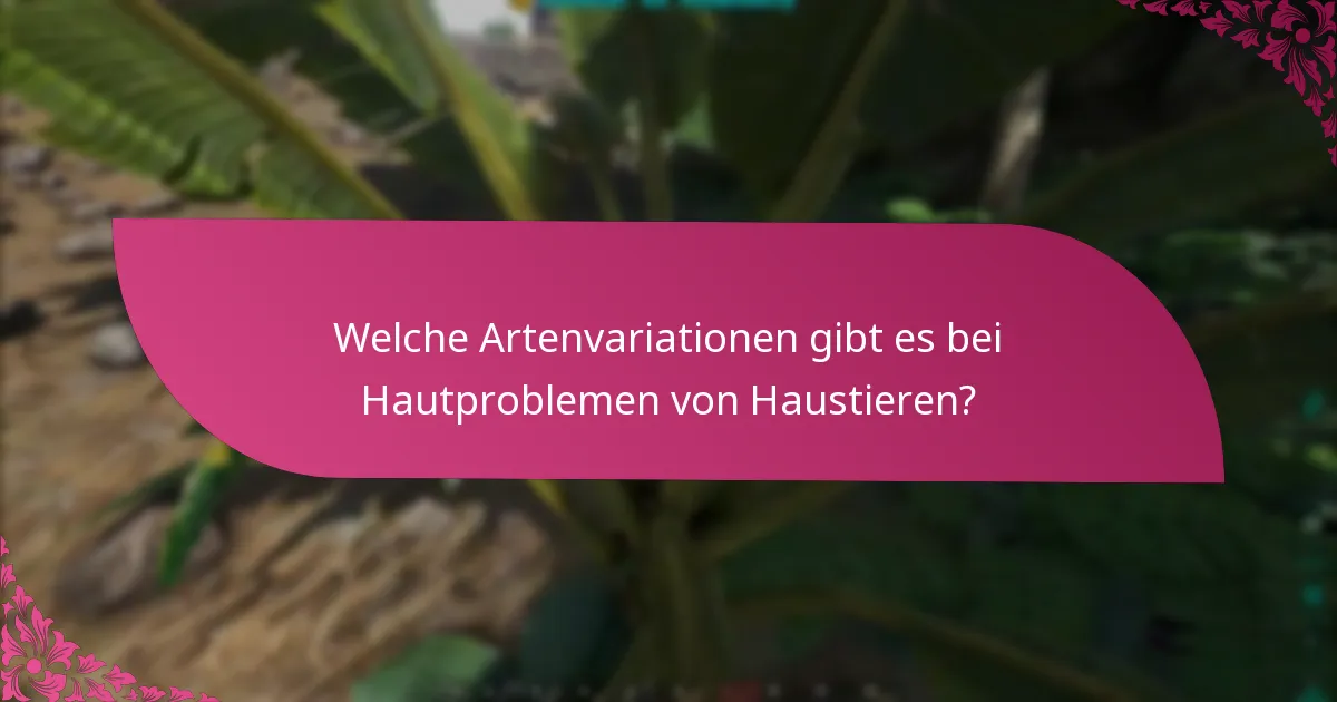 Was sind die häufigsten Herausforderungen bei Hautansprüchen für Haustiere?