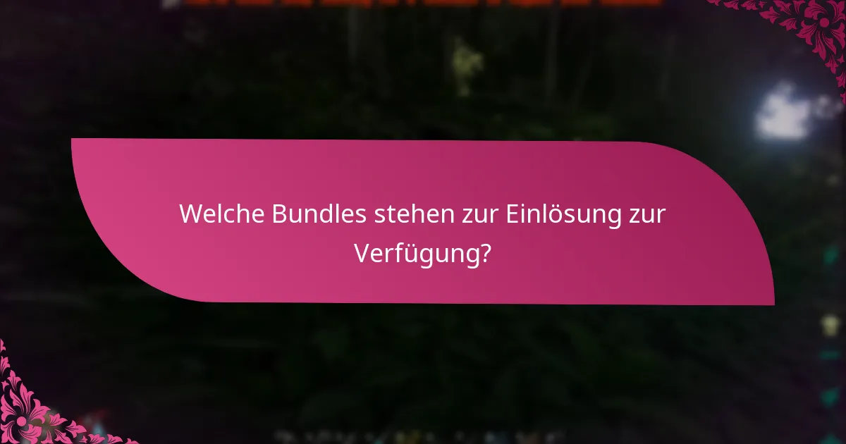 Welche Plattformen sind mit der Bundle-Einlösung kompatibel?
