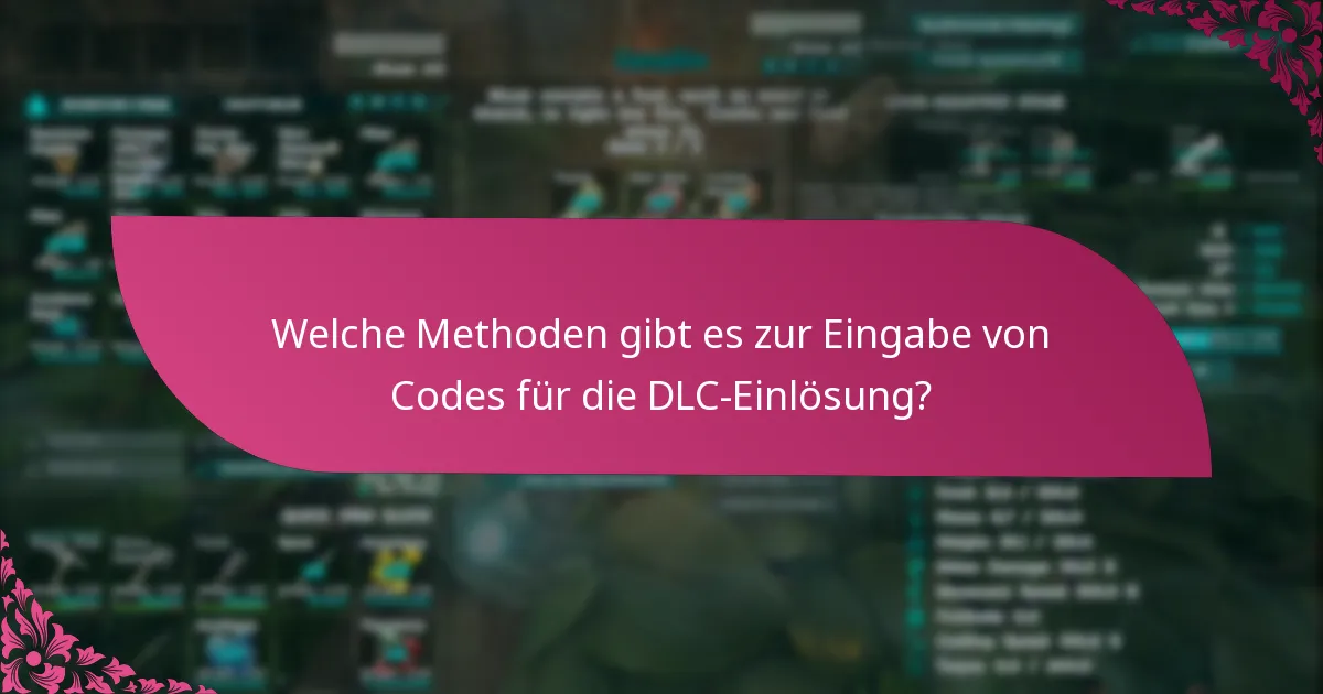 Wie vergleichen sich die DLC-Einlösungsprozesse zwischen den Plattformen?