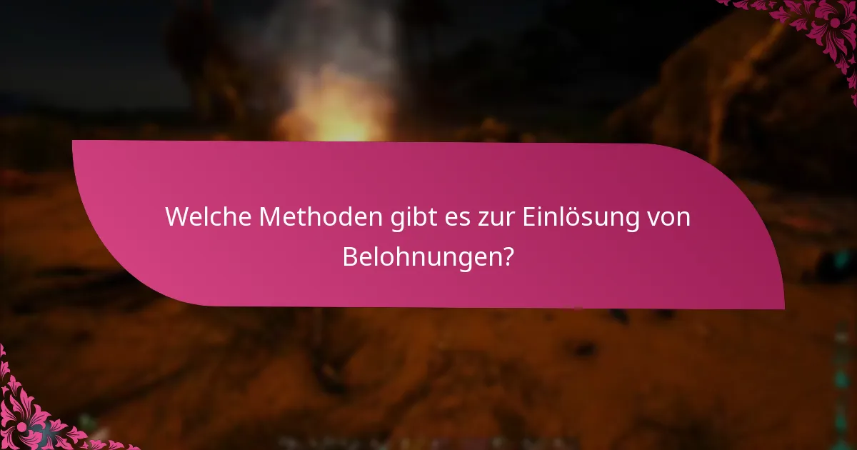 Welche Unterstützungsressourcen stehen für die Einlösung von Belohnungen zur Verfügung?