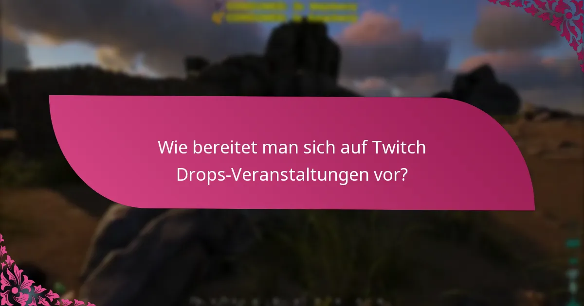 Welche Plattformen unterstützen Twitch Drops?